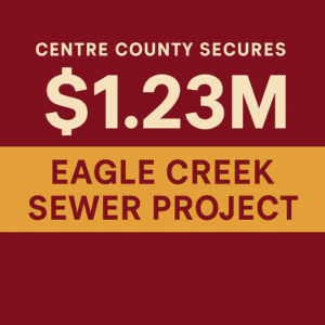 Centre County Secures $1.23M in State Funding for Eagle Creek Sewer Project